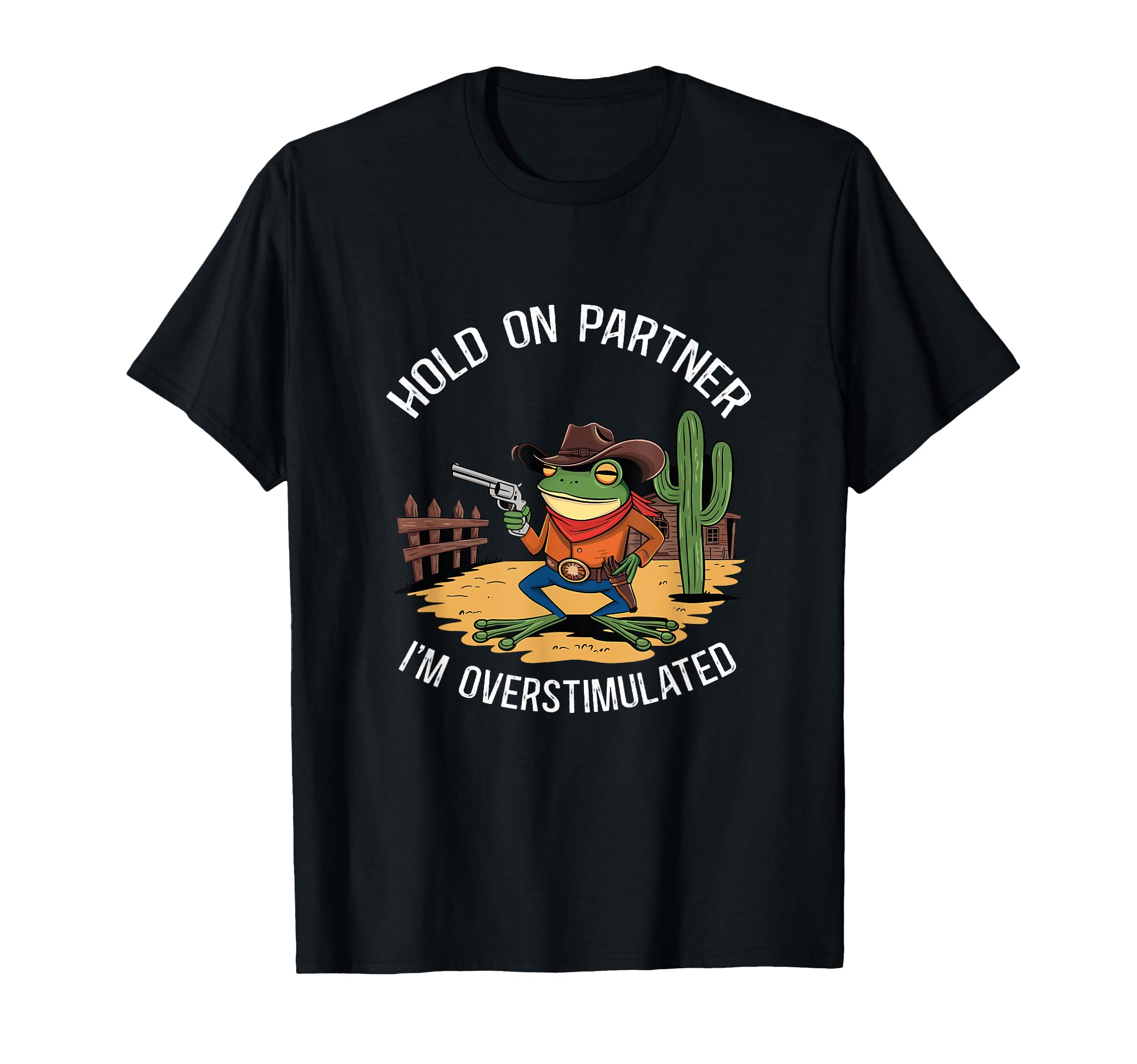 Hold Partner Im Overstimulated Hold Im T-Shirt - Unique Graphic Men Women - T-Shirt, Sweatshirt, Hoodie