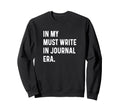 My Must Write Journal Era Mindfulness Sweatshirt - Minimalist Print Unisex - T-Shirt, Sweatshirt, Hoodie