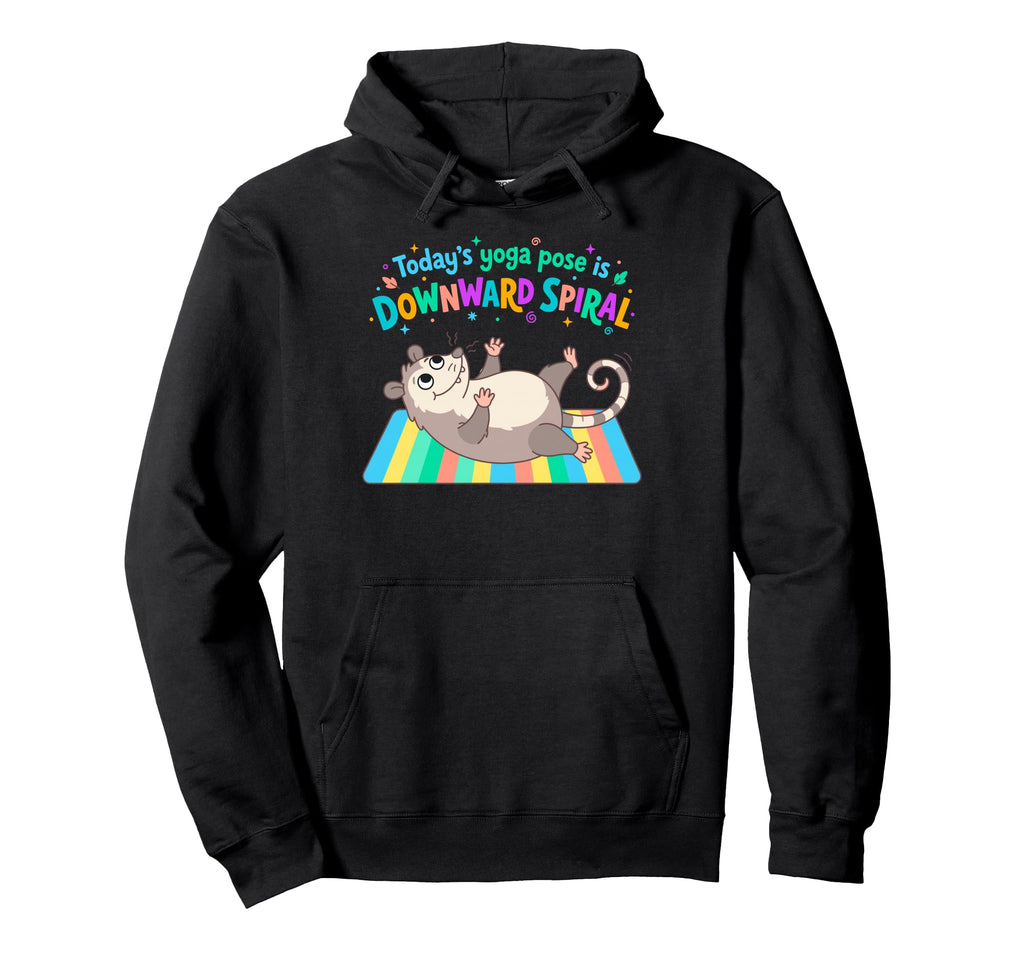 Funny Opossum Todays Yoga Pose Is Hoodie - Streetwear Style Unisex - T-Shirt, Sweatshirt, Hoodie