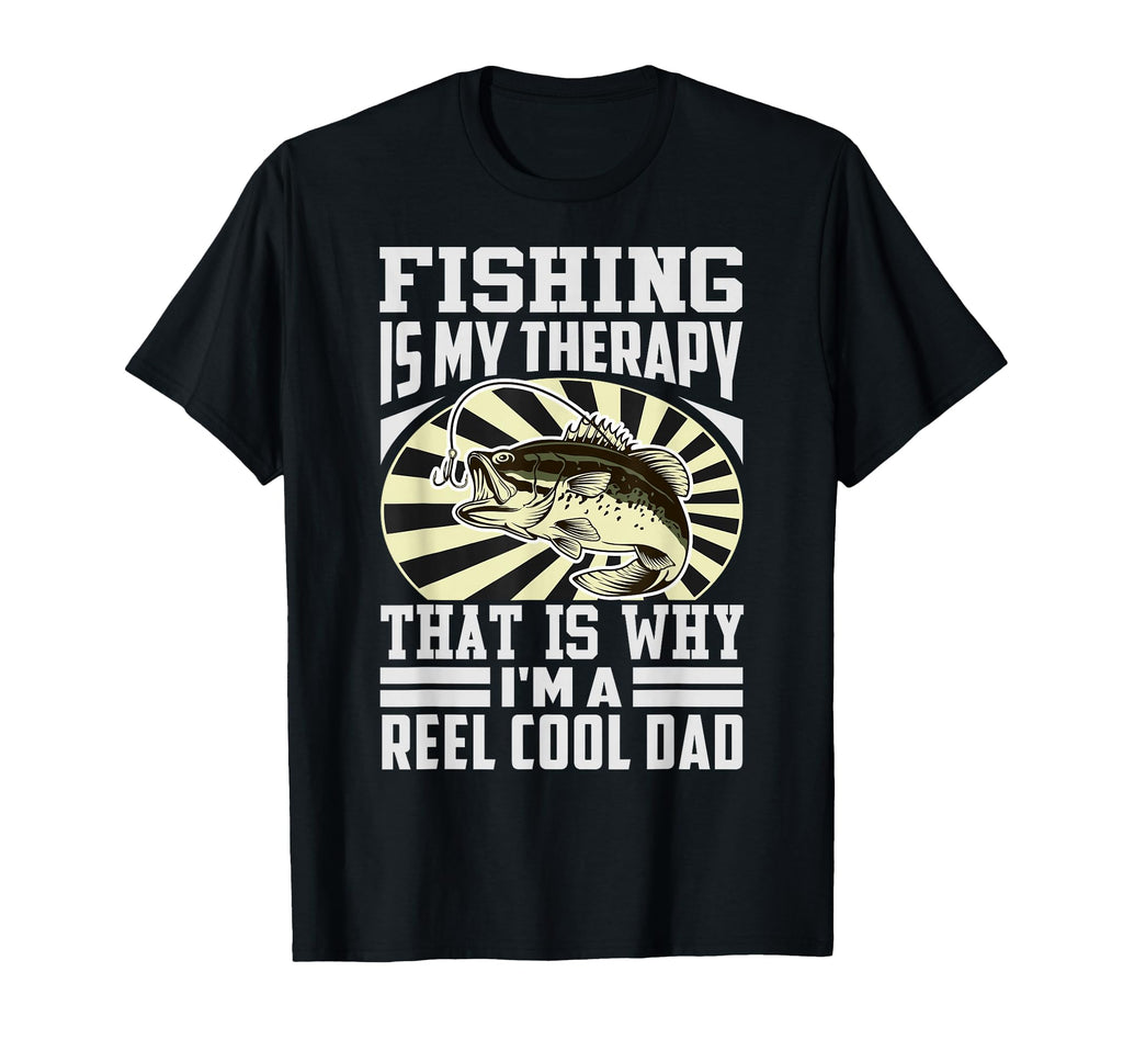 Fishing Is My Therapy That Is Why Im Reel T-Shirt - Novelty Apparel Unisex - T-Shirt, Sweatshirt, Hoodie