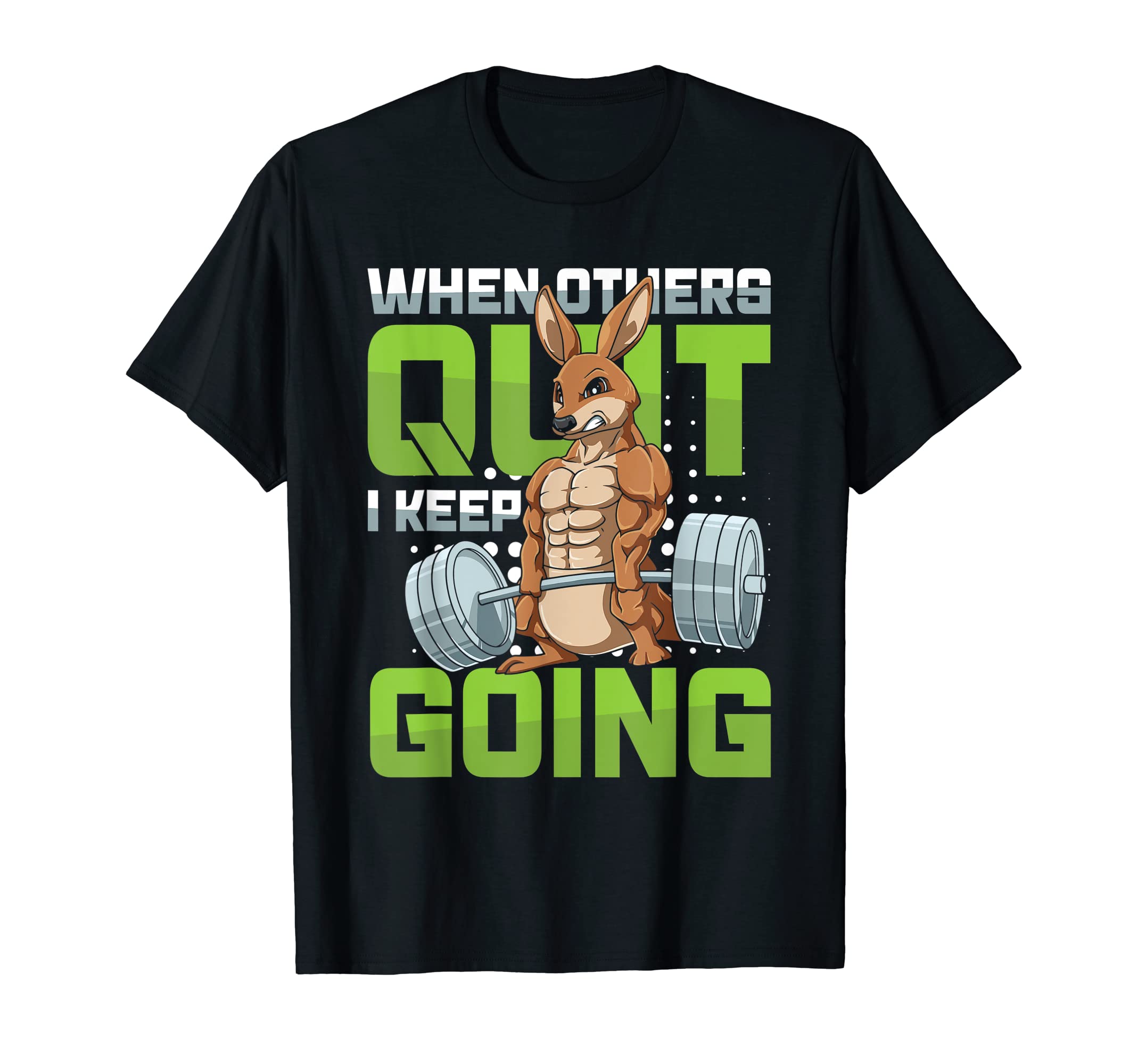When Others Quit I Keep Going Kangaroo T-Shirt - Aesthetic Graphic Unisex - T-Shirt, Sweatshirt, Hoodie