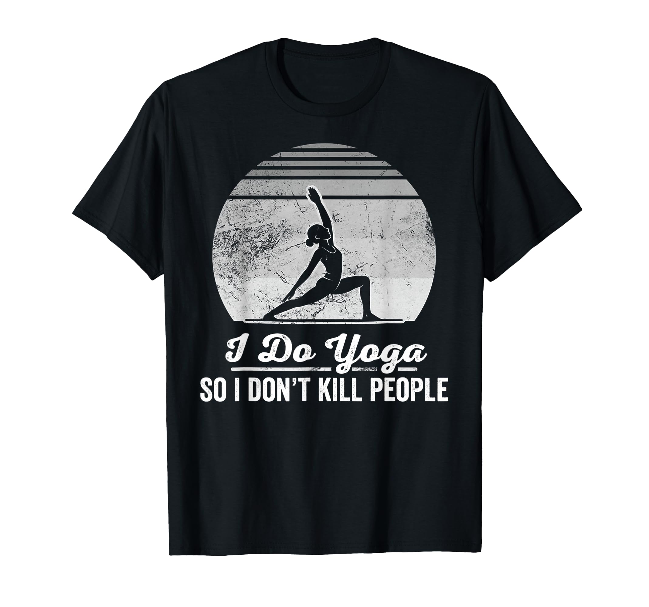 I Do Yoga So I Dont Kill People Zen T-Shirt - Graphic Print Men Women - T-Shirt, Sweatshirt, Hoodie