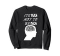 Its Ok Not To Be Ok Mental Health Sweatshirt - Streetwear Style for Adults - T-Shirt, Sweatshirt, Hoodie