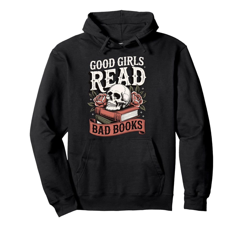 Good Read Bad Books Hoodie - Trendy Graphic Men Women - T-Shirt, Sweatshirt, Hoodie