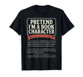 Pretend Im Book Character Literature T-Shirt - Novelty Apparel Men Women - T-Shirt, Sweatshirt, Hoodie