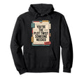 Youre Plot Twist Someone Needed Hoodie - Fun Novelty Design Men Women - T-Shirt, Sweatshirt, Hoodie
