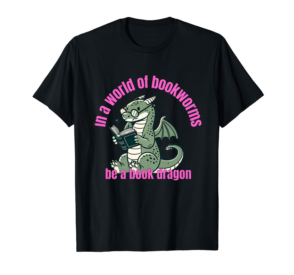 Dragon World Bookworms Be Book Dragon T-Shirt - Unique Graphic Men Women - T-Shirt, Sweatshirt, Hoodie
