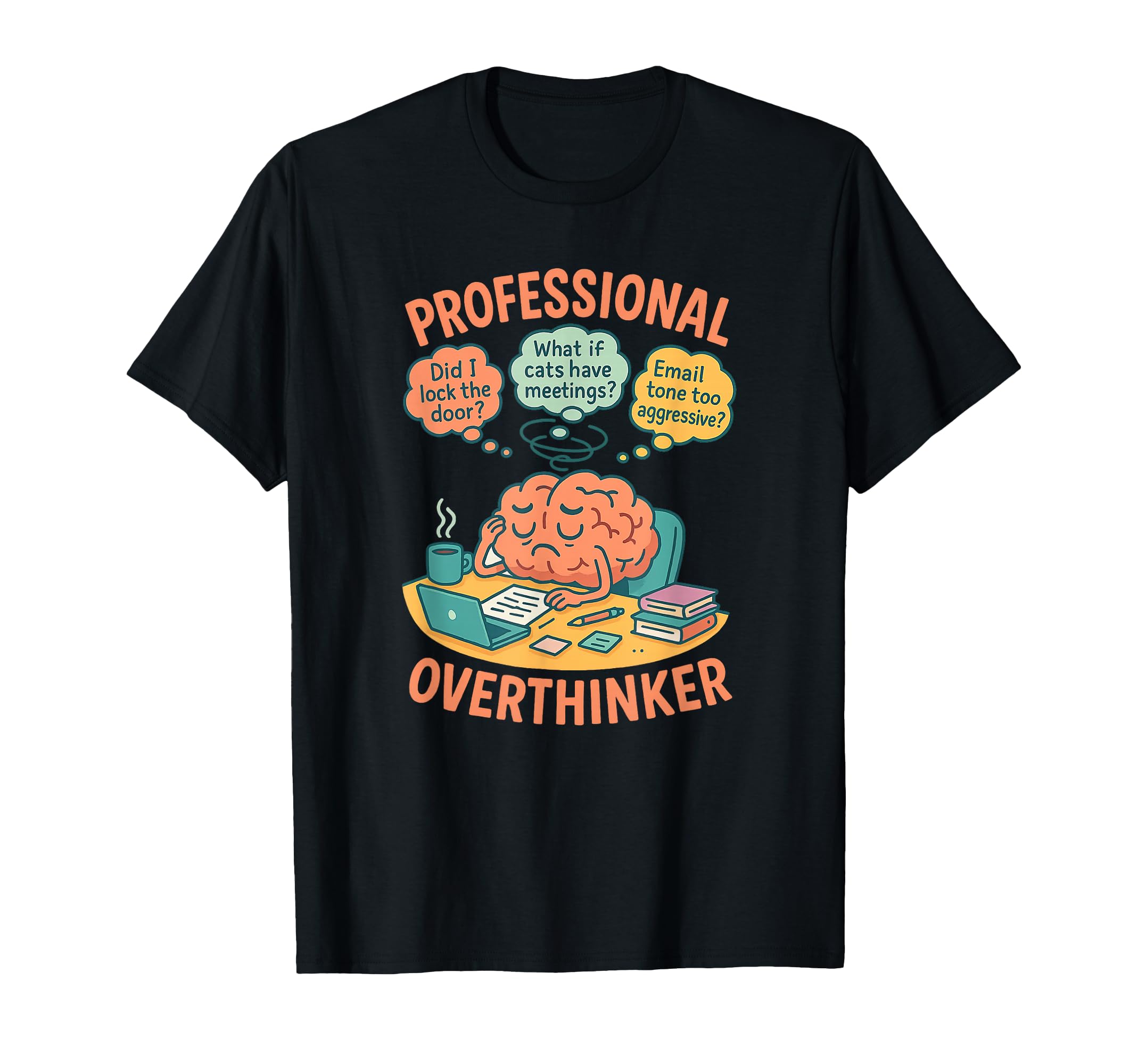 Professional Overthinker Funny Brain T-Shirt - Custom Art Print Men Women - T-Shirt, Sweatshirt, Hoodie