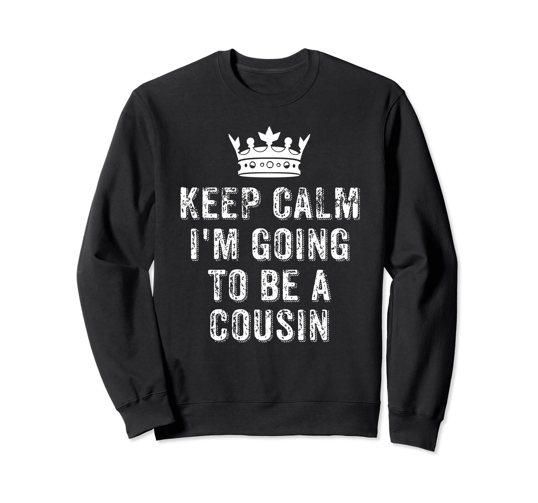 I Cant Keep Calm Im Going To Be Sweatshirt - Streetwear Style Men Women - T-Shirt, Sweatshirt, Hoodie
