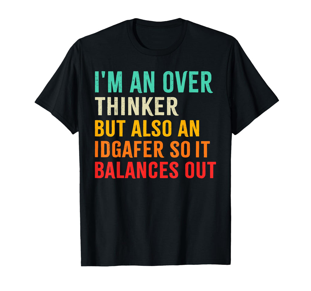 Im Overthinker But Also Igdafer So T-Shirt - Fun Novelty Design Men Women - T-Shirt, Sweatshirt, Hoodie