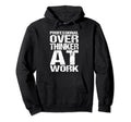 Professional Overthinker Work Funny Hoodie - Novelty Apparel Men Women - T-Shirt, Sweatshirt, Hoodie