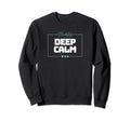 Manifesting Deep Calm Sweatshirt - Casual Everyday Wear Unisex - T-Shirt, Sweatshirt, Hoodie