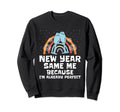 New Year Same Me Self Love Sweatshirt - Fun Novelty Design for Adults - T-Shirt, Sweatshirt, Hoodie
