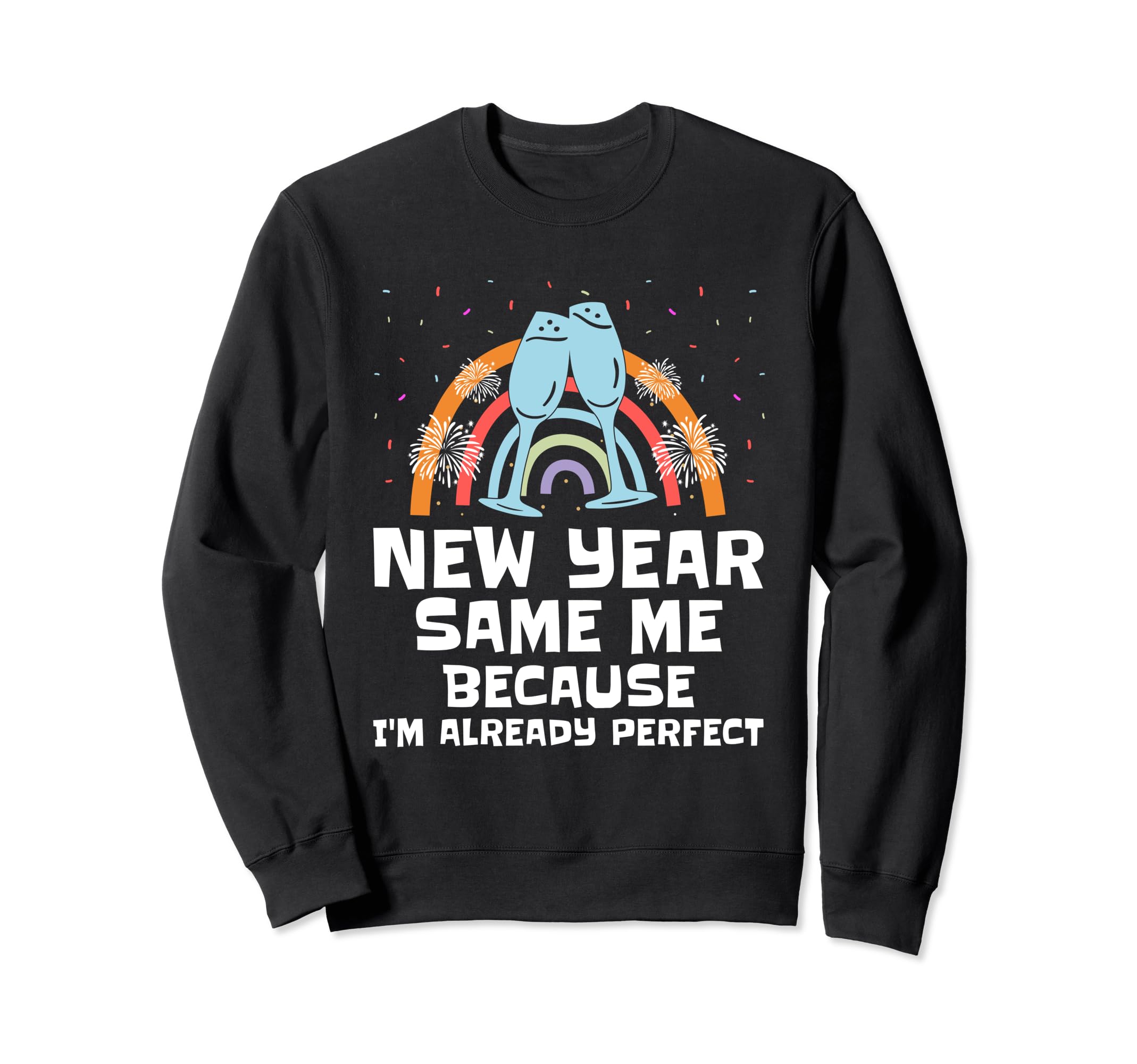 New Year Same Me Self Love Sweatshirt - Fun Novelty Design for Adults - T-Shirt, Sweatshirt, Hoodie