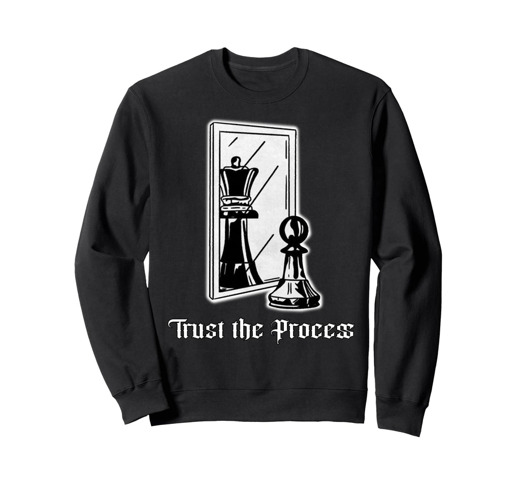 Trust Process Chess King Sweatshirt - Streetwear Style Unisex - T-Shirt, Sweatshirt, Hoodie