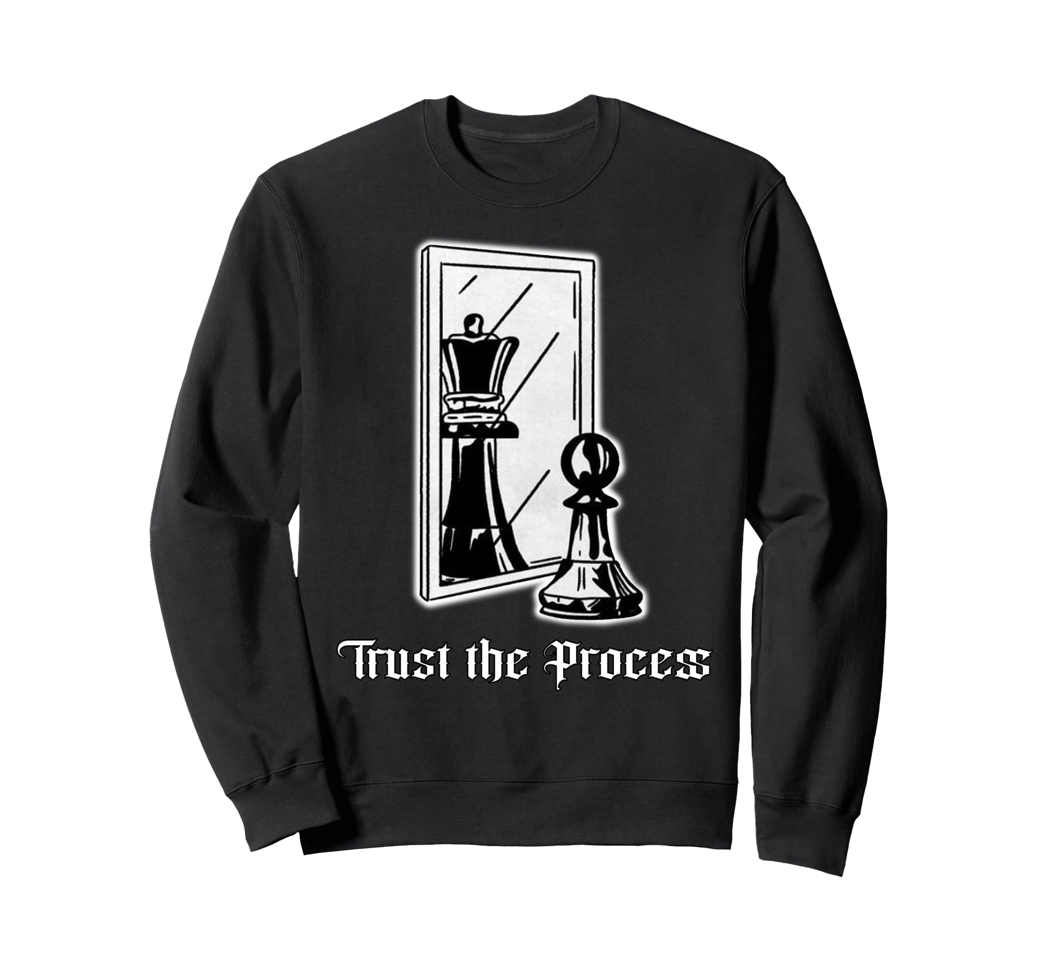 Trust Process Chess King Sweatshirt - Streetwear Style Unisex - T-Shirt, Sweatshirt, Hoodie