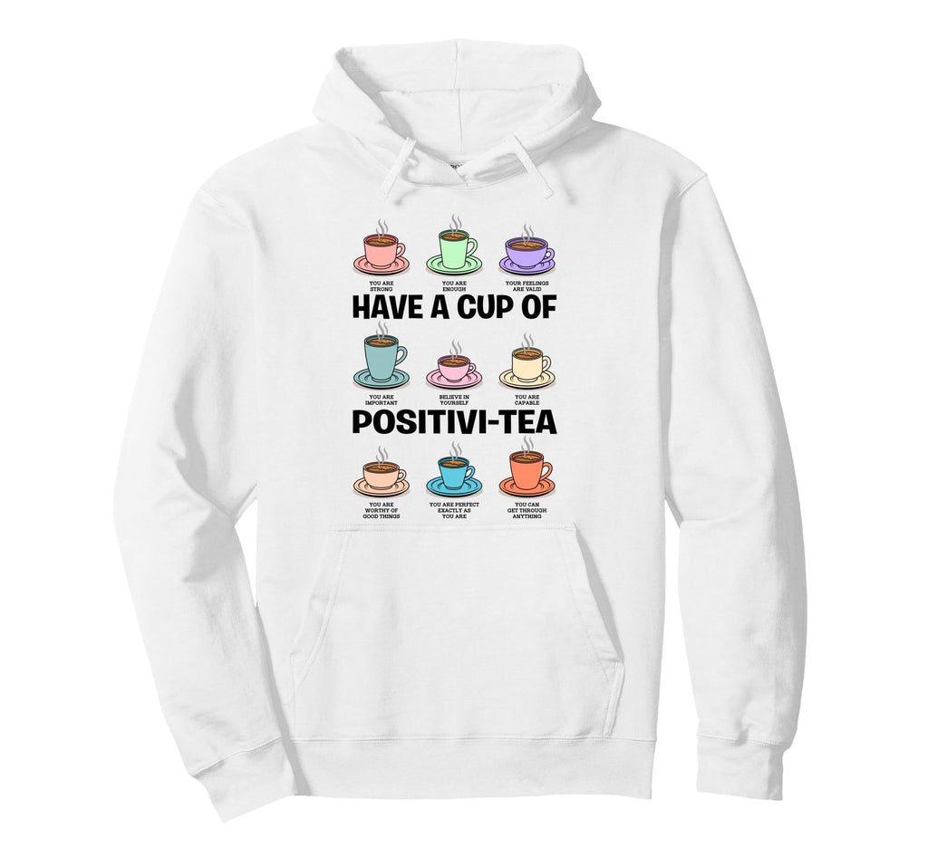 Have Cup Positivi Tea Counselor Hoodie - Aesthetic Graphic for Adults - T-Shirt, Sweatshirt, Hoodie