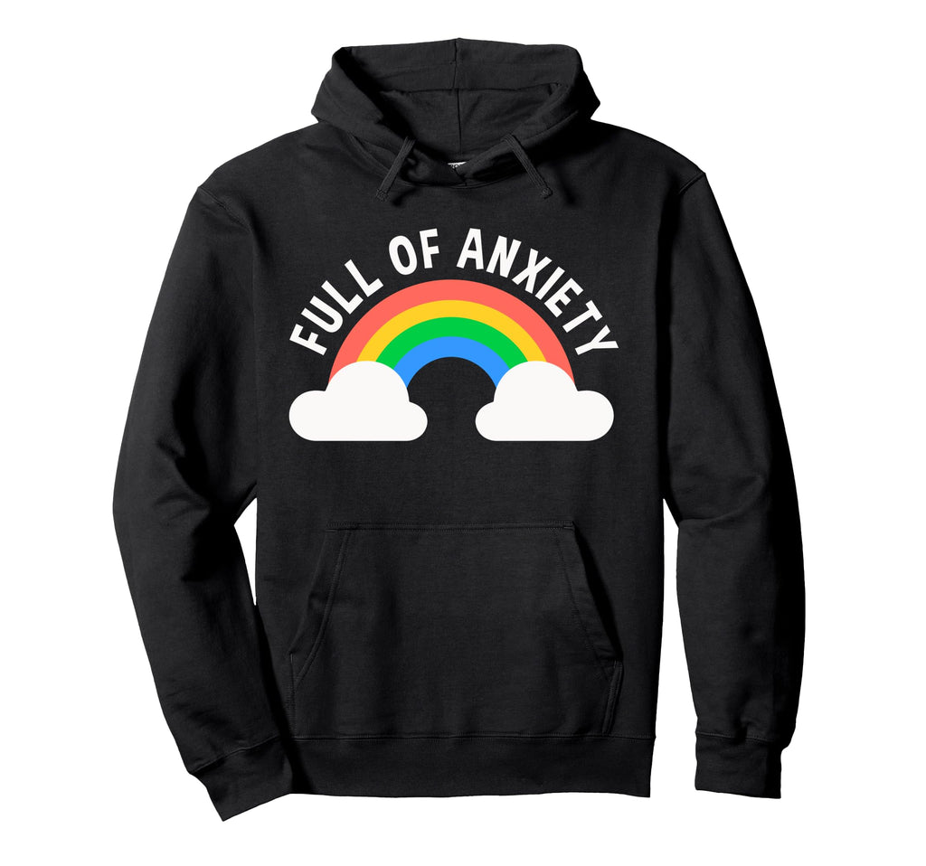 Full Anxiety Anxiety Mental Health Hoodie - Fun Novelty Design for Adults - T-Shirt, Sweatshirt, Hoodie