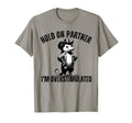 Hold Partner Im Overstimulated Western T-Shirt - Aesthetic Graphic Unisex - T-Shirt, Sweatshirt, Hoodie