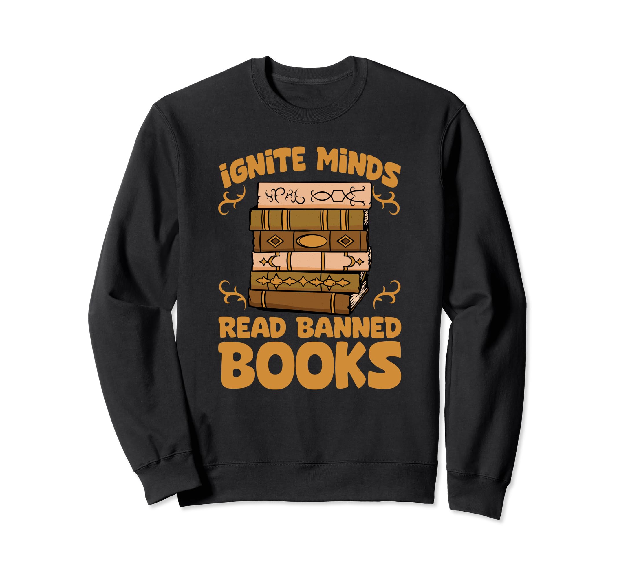 Book Lover Ignite Minds Read Banned Sweatshirt - Streetwear Style Unisex - T-Shirt, Sweatshirt, Hoodie