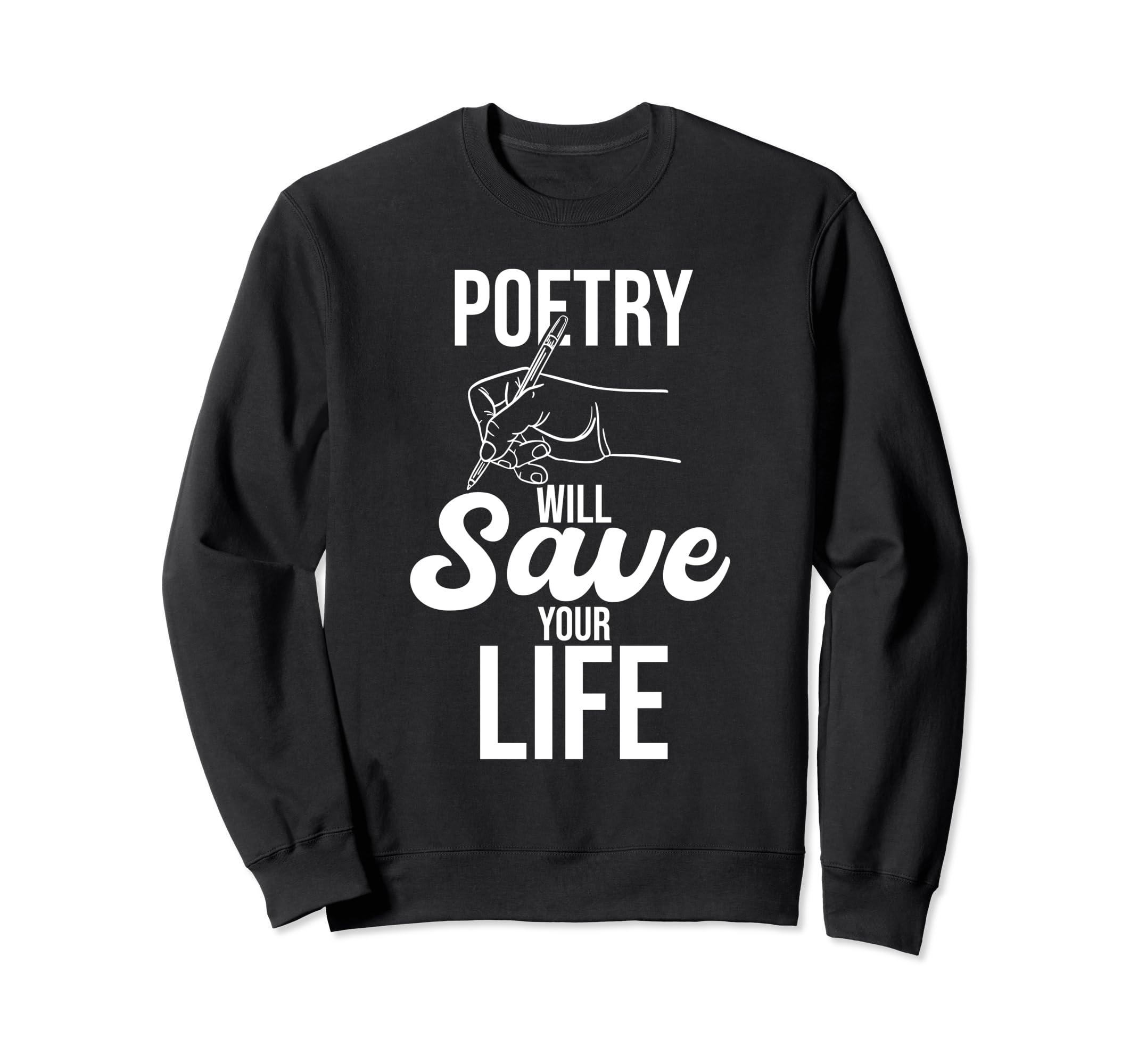 Poetry Will Save Your Life Author Sweatshirt - Streetwear Style Men Women - T-Shirt, Sweatshirt, Hoodie