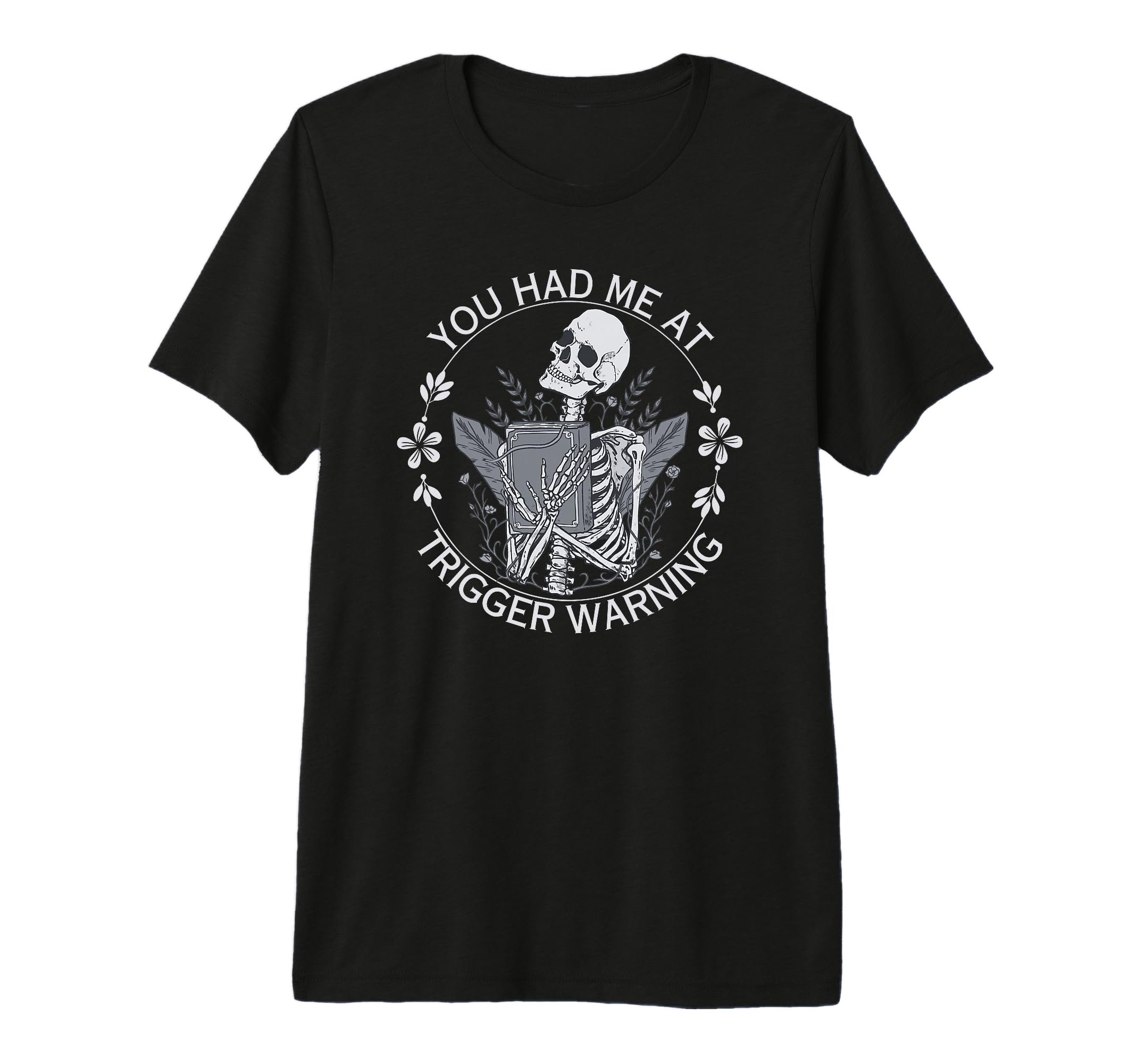 You Had Me Trigger Warning Dark T-Shirt - Fun Novelty Design for Adults - T-Shirt, Sweatshirt, Hoodie