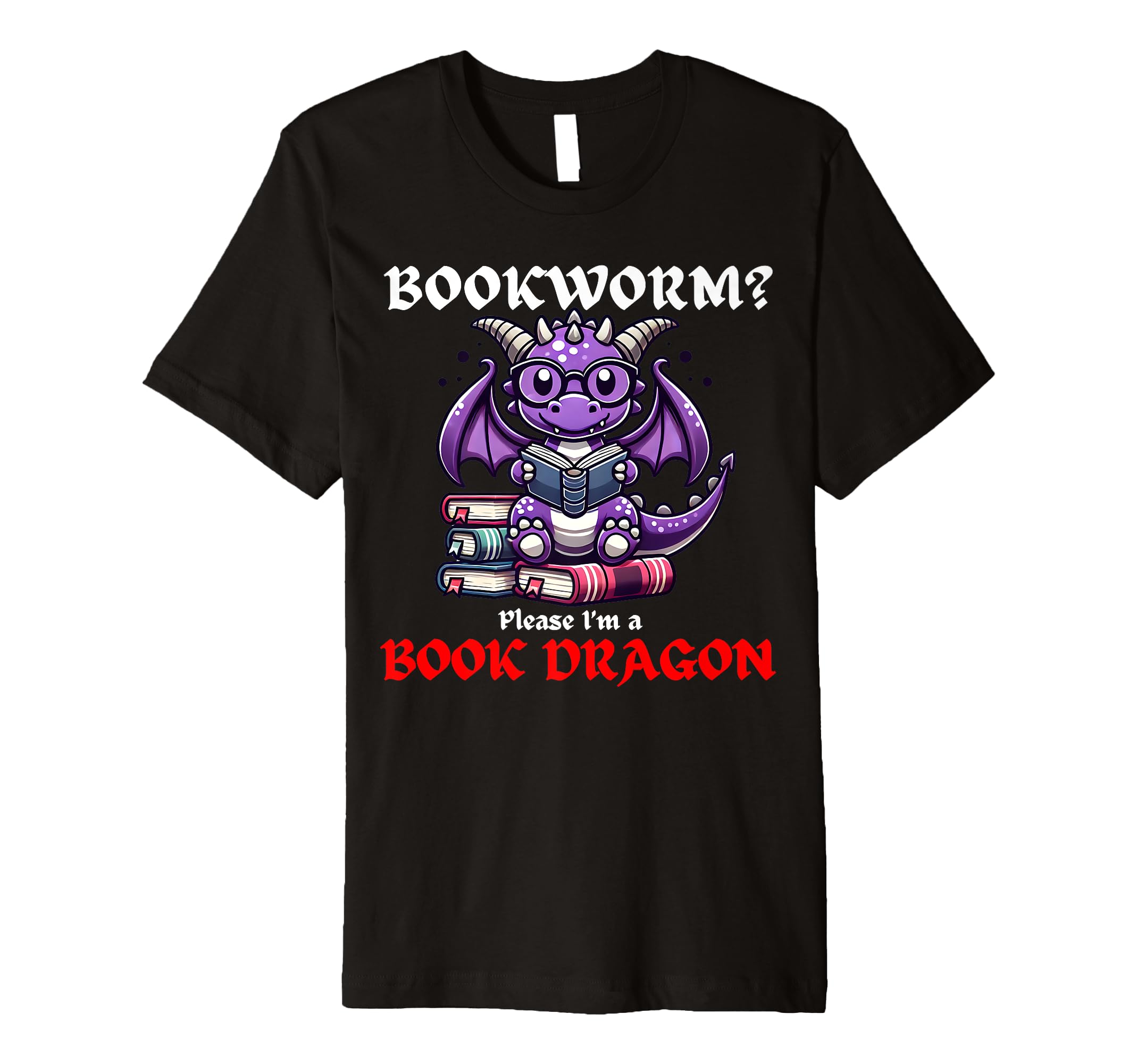 Funny Bookworm Dragon Bookworm Please T-Shirt - Unique Graphic Men Women - T-Shirt, Sweatshirt, Hoodie