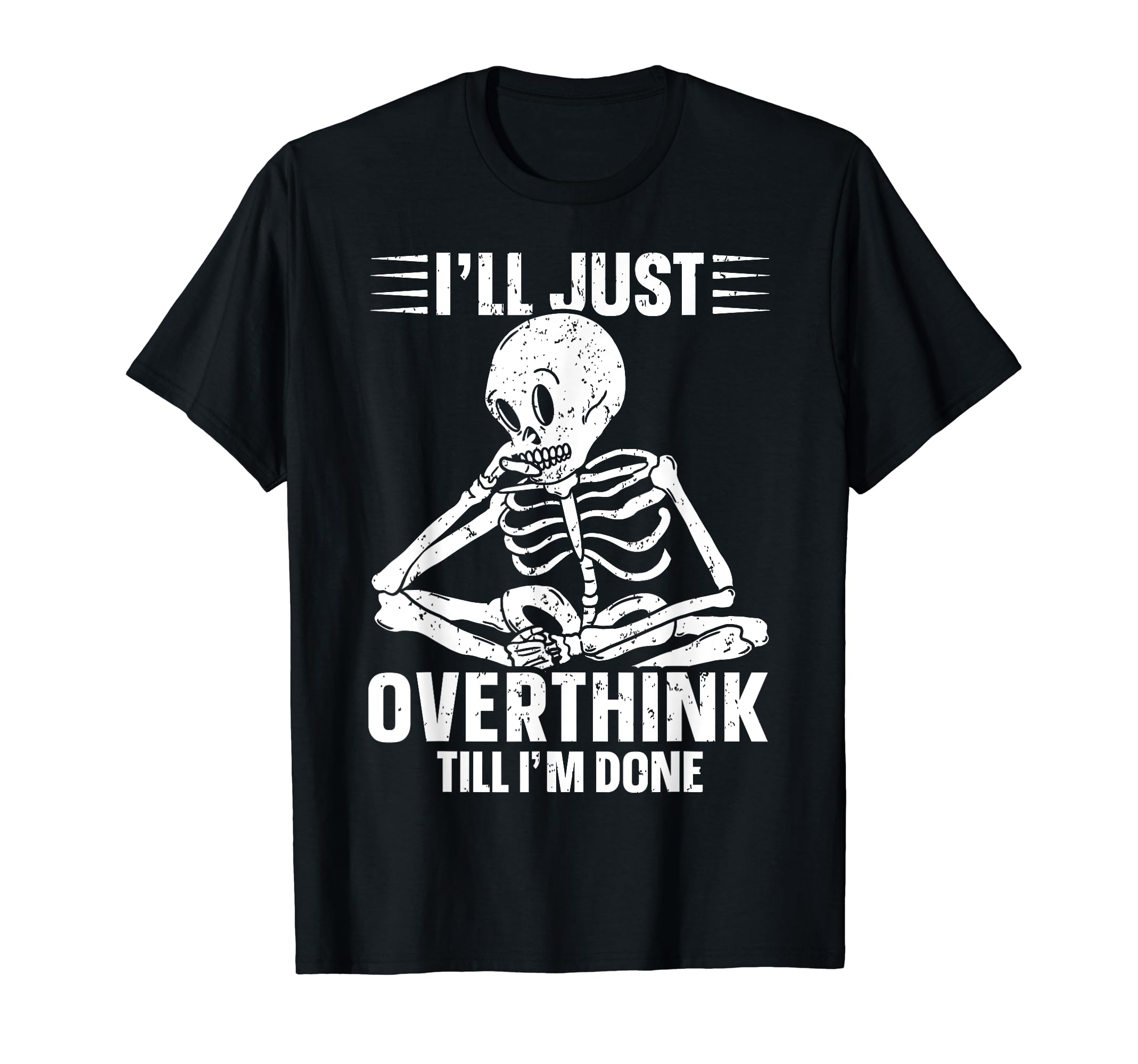 Overthinker Overthinking Skeleton T-Shirt - Novelty Apparel for Adults - T-Shirt, Sweatshirt, Hoodie