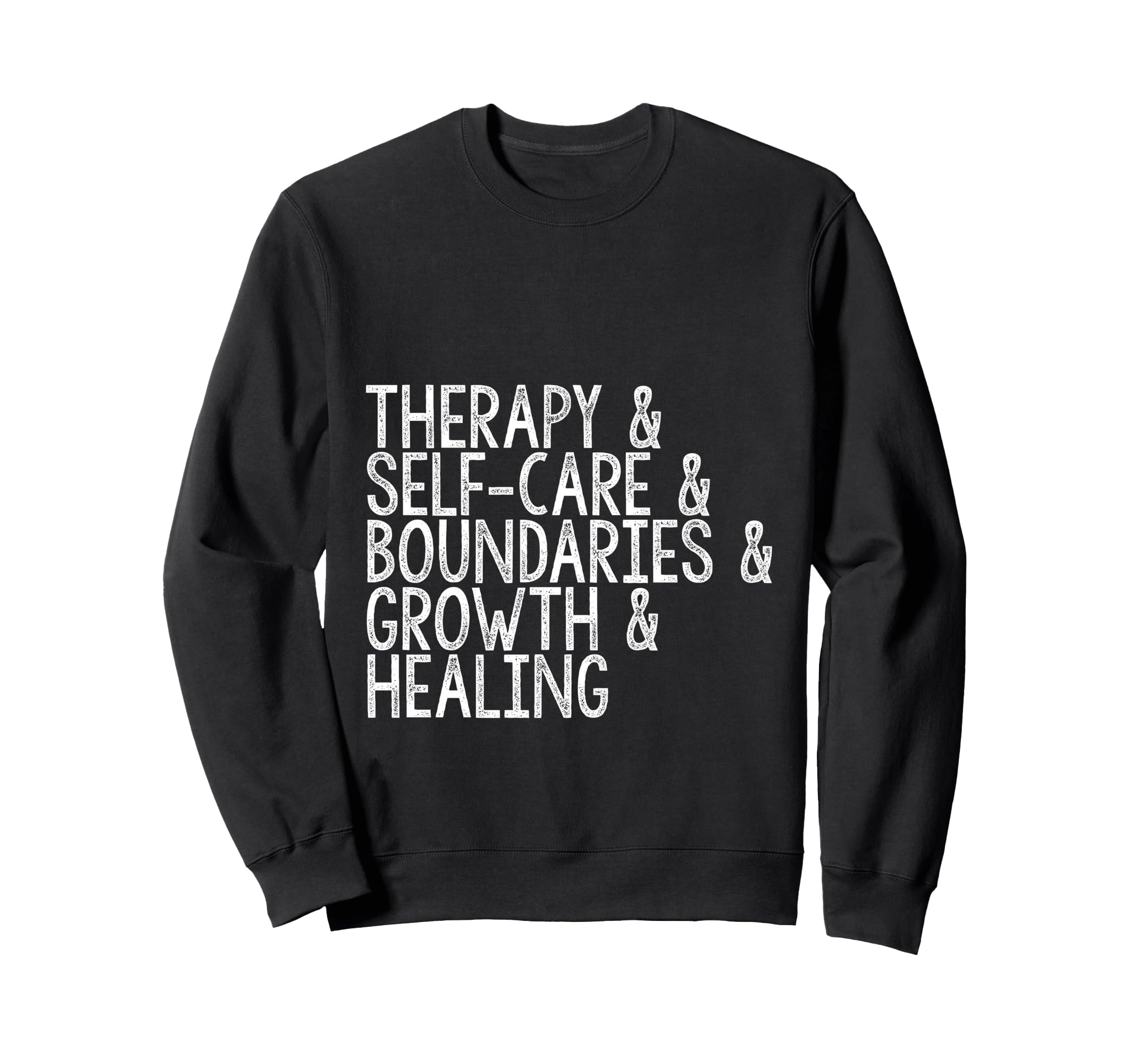 Therapy And Self Care And Sweatshirt - Novelty Apparel Men Women - T-Shirt, Sweatshirt, Hoodie