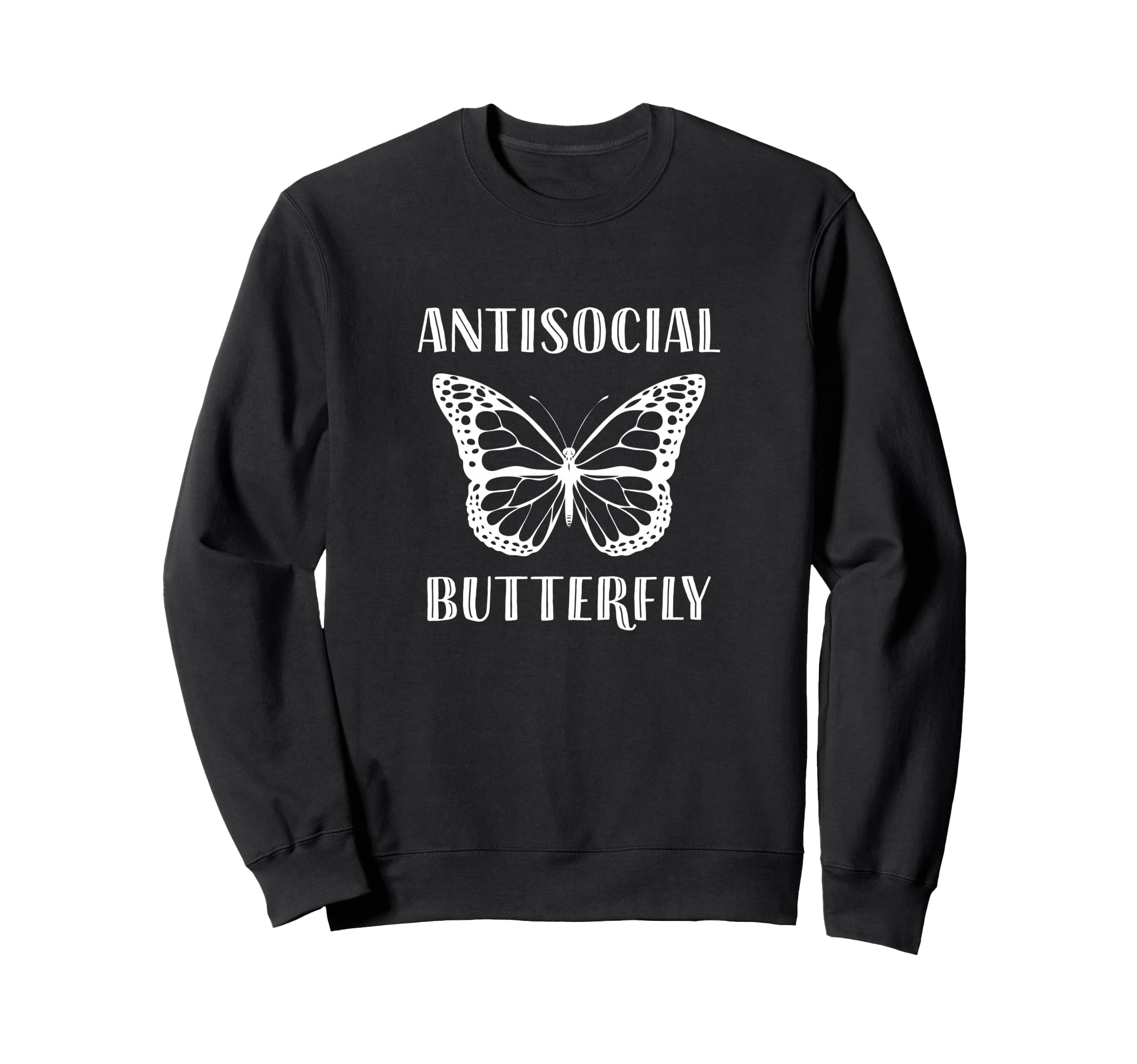 Gifts Introverts Antisocial Butterfly Sweatshirt - Trendy Graphic Men Women - T-Shirt, Sweatshirt, Hoodie