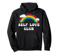 Self Love Club Rainbow Psychological Hoodie - Streetwear Style Unisex - T-Shirt, Sweatshirt, Hoodie