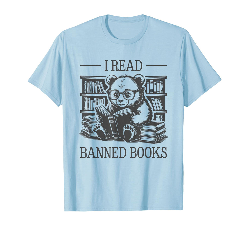 I Read Banned Books T-Shirt - Casual Everyday Wear Unisex - T-Shirt, Sweatshirt, Hoodie