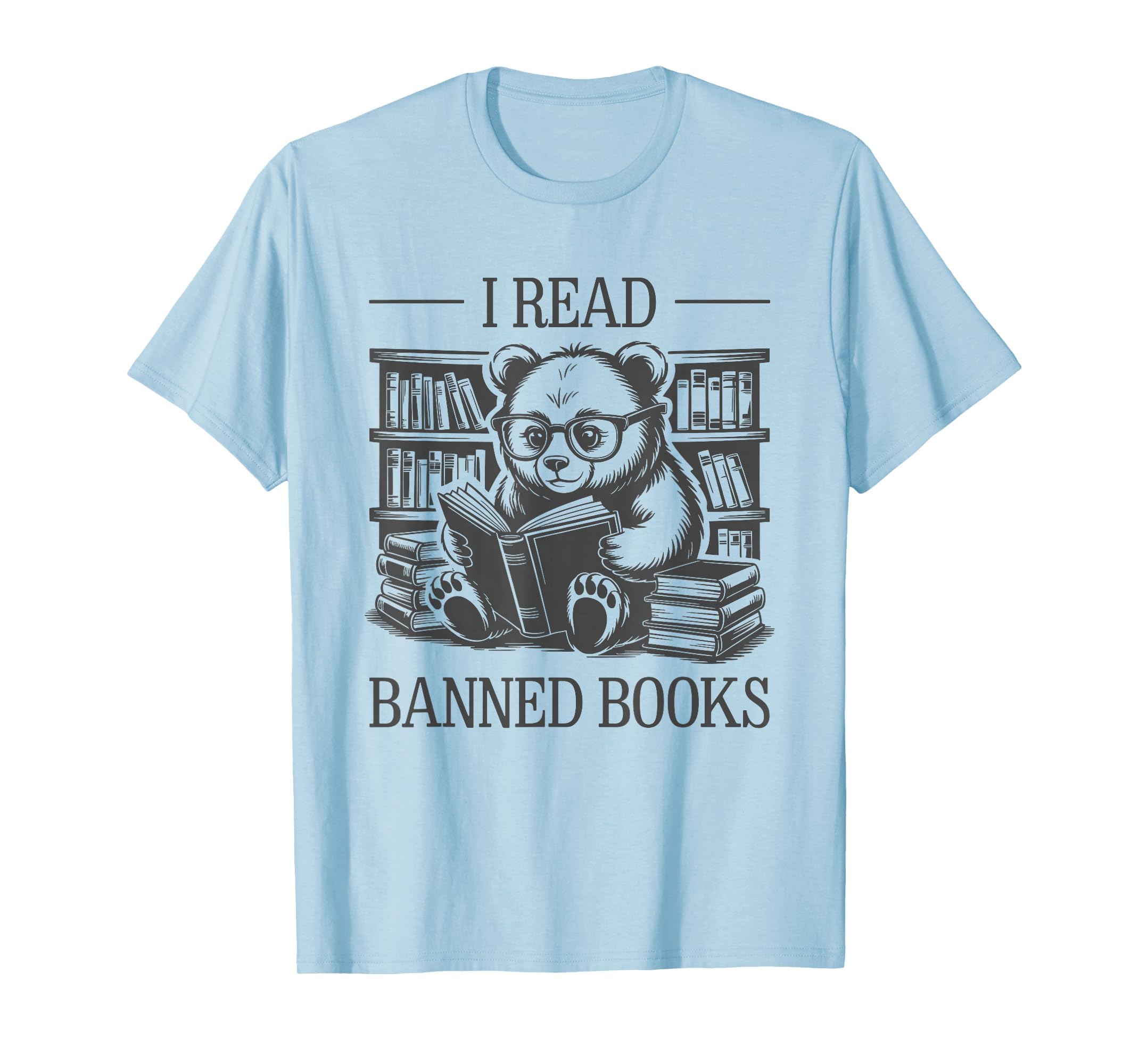 I Read Banned Books T-Shirt - Casual Everyday Wear Unisex - T-Shirt, Sweatshirt, Hoodie