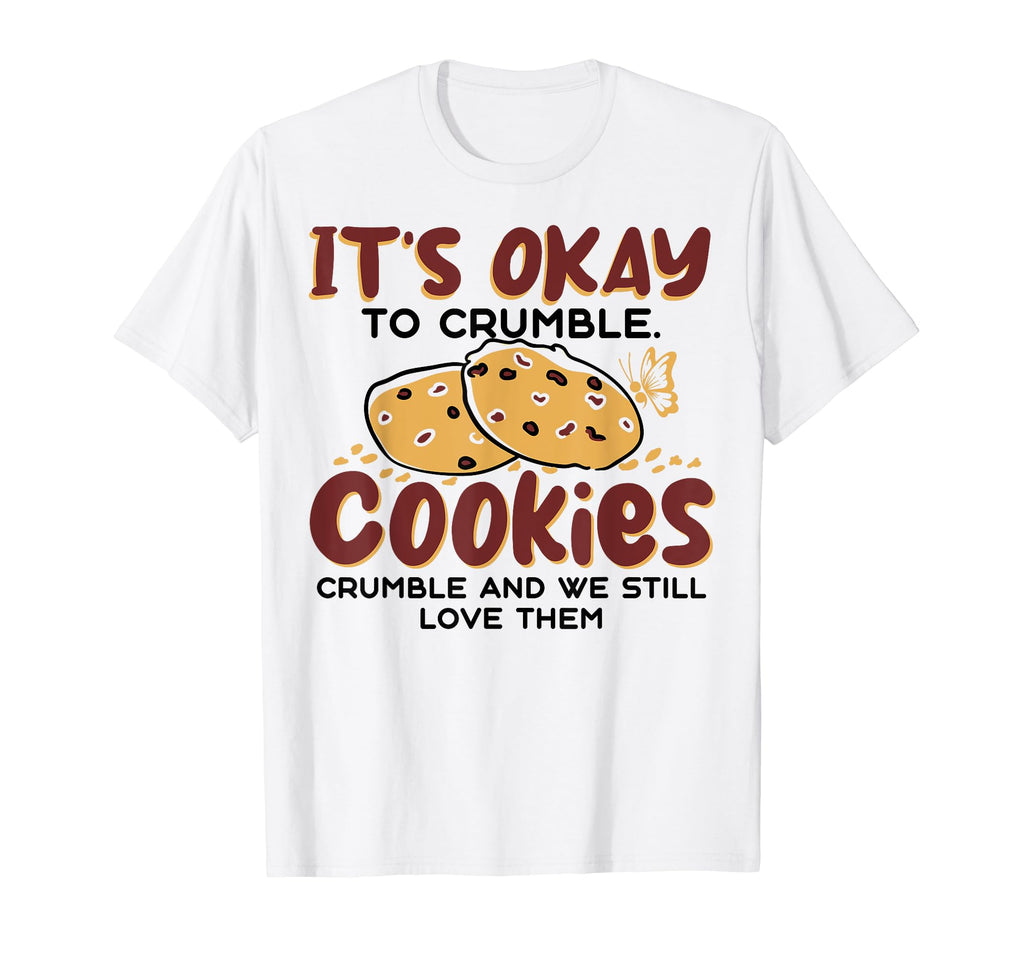 Cookies Crumble Depression Mental T-Shirt - Aesthetic Graphic Unisex - T-Shirt, Sweatshirt, Hoodie