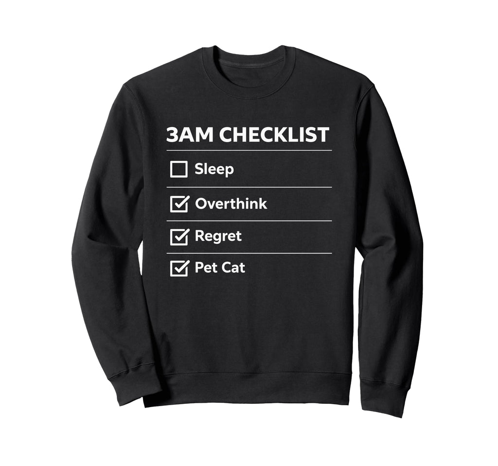 3Am Checklist Funny Overthinking Cat Sweatshirt - Unique Graphic for Adults - T-Shirt, Sweatshirt, Hoodie