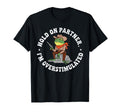 Hold Im Overstimulated Western Cowboy T-Shirt - Streetwear Style Men Women - T-Shirt, Sweatshirt, Hoodie