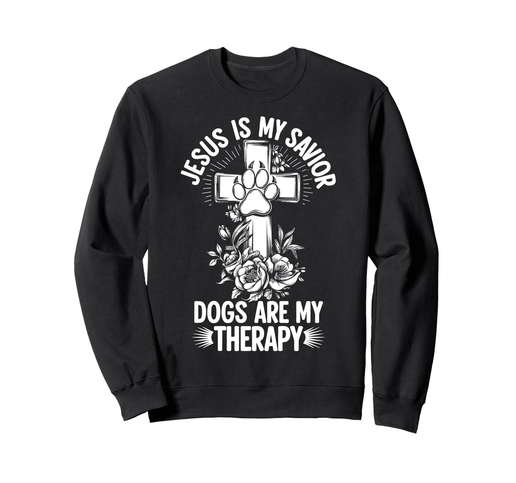 Jesus Is My Savior Dogs Are My Sweatshirt - Fun Novelty Design for Adults - T-Shirt, Sweatshirt, Hoodie