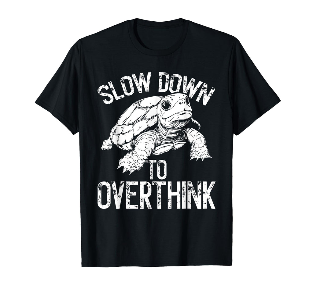 Turtle Slow Moving Overthinkers T-Shirt - Aesthetic Graphic Men Women - T-Shirt, Sweatshirt, Hoodie