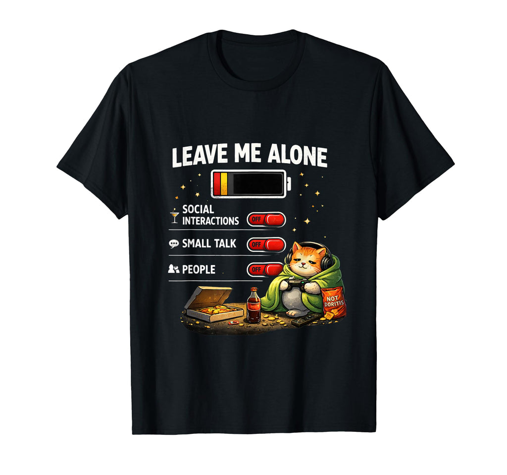Leave Me Alone Funny Introvert Gamer Cat T-Shirt - Graphic Print Men Women - T-Shirt, Sweatshirt, Hoodie