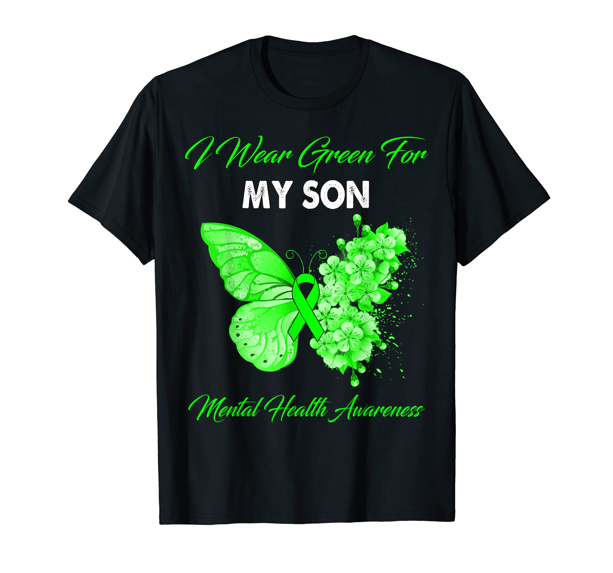 Butterfly I Wear Green My Son Mental T-Shirt - Streetwear Style Unisex - T-Shirt, Sweatshirt, Hoodie