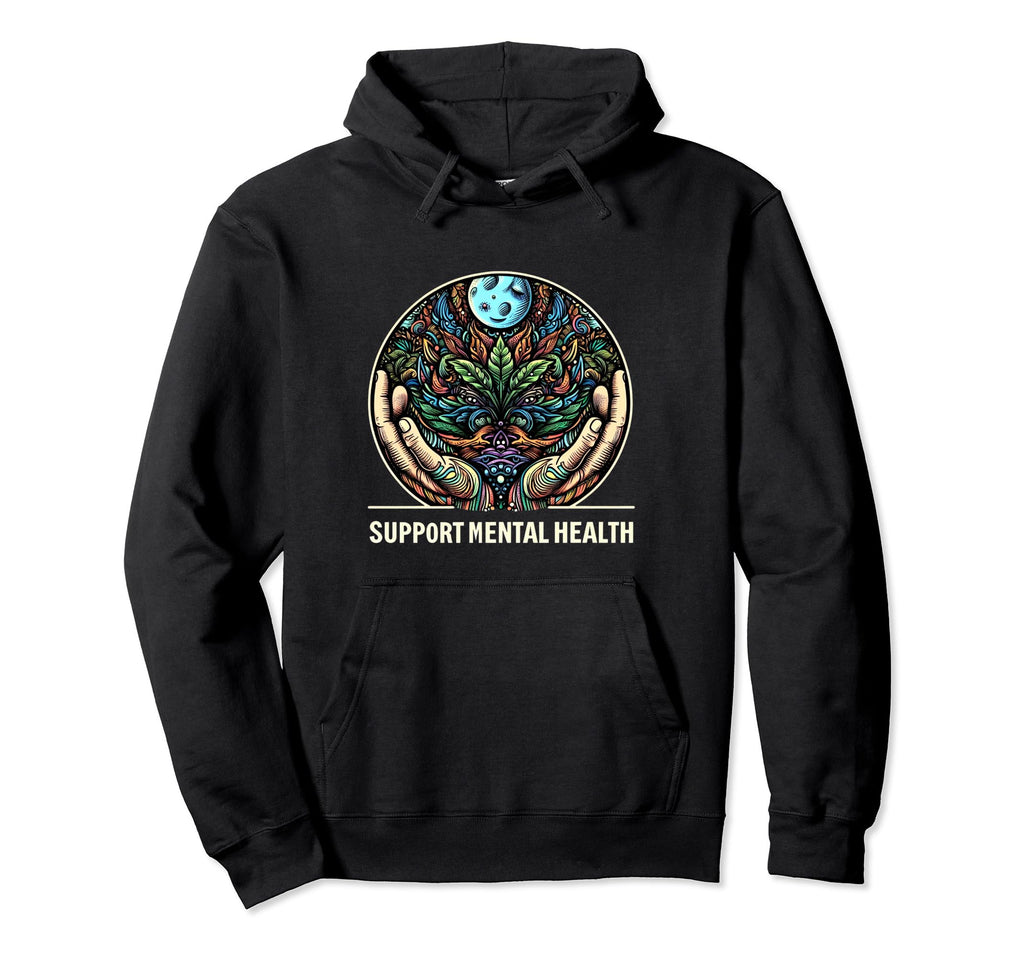 Support Mental Health Hoodie - Fun Novelty Design for Adults - T-Shirt, Sweatshirt, Hoodie