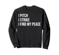 Baseball Pitcher Meme Self Care Sweatshirt - Casual Everyday Wear Unisex - T-Shirt, Sweatshirt, Hoodie