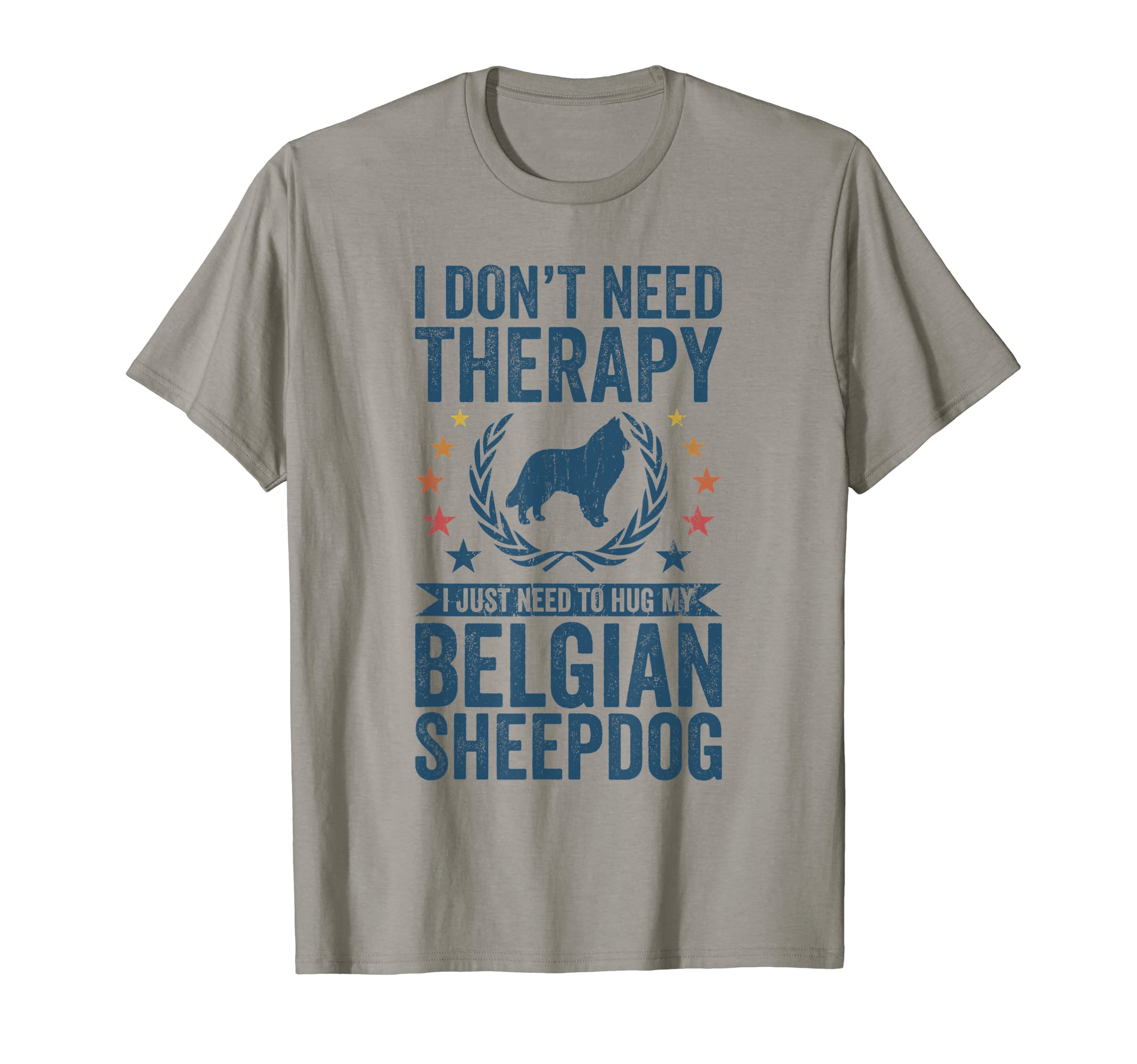 Dont Need Therapy Just Hug My Belgian T-Shirt - Custom Art Print Men Women - T-Shirt, Sweatshirt, Hoodie