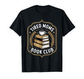 Funny Tired Moms Book Club T-Shirt - Streetwear Style for Adults - T-Shirt, Sweatshirt, Hoodie