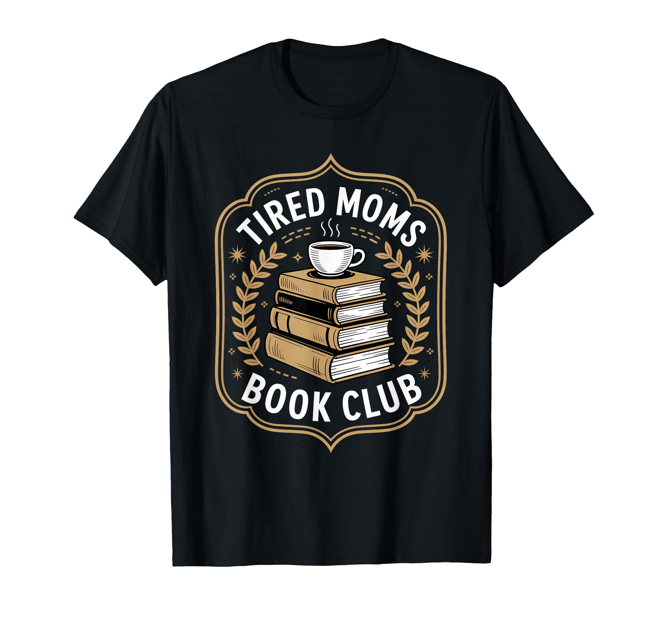 Funny Tired Moms Book Club T-Shirt - Streetwear Style for Adults - T-Shirt, Sweatshirt, Hoodie