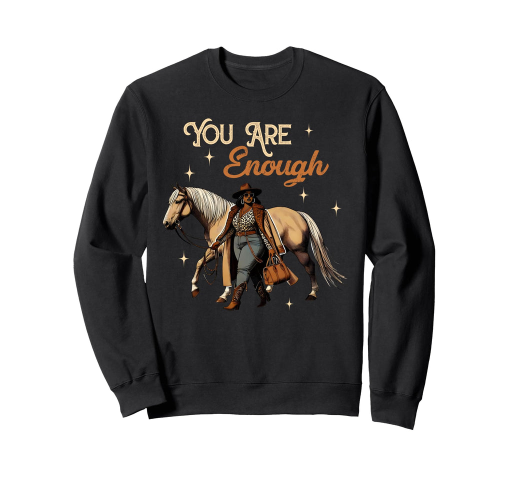 You Are Enough Christian Bible Black Sweatshirt - Trendy Graphic Men Women - T-Shirt, Sweatshirt, Hoodie