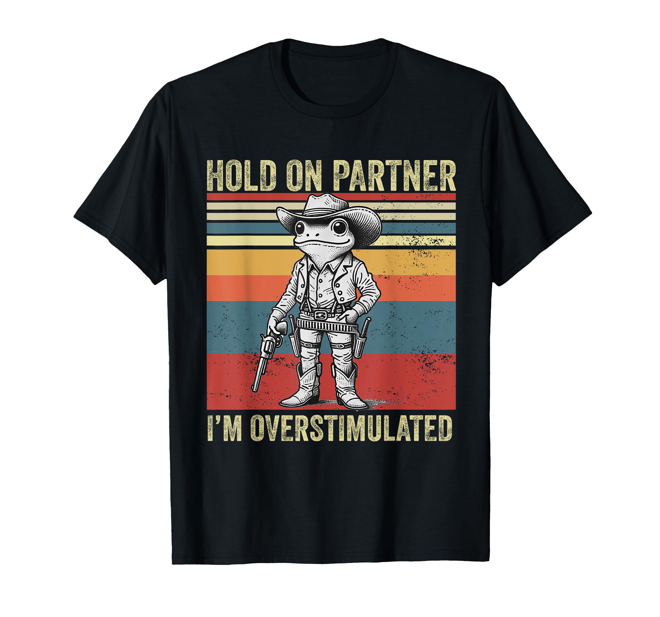 Hold Partner Im Overstimulated T-Shirt - Fun Novelty Design for Adults - T-Shirt, Sweatshirt, Hoodie