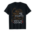 Coffee Gets Me Started Jesus Keeps T-Shirt - Fun Novelty Design for Adults - T-Shirt, Sweatshirt, Hoodie