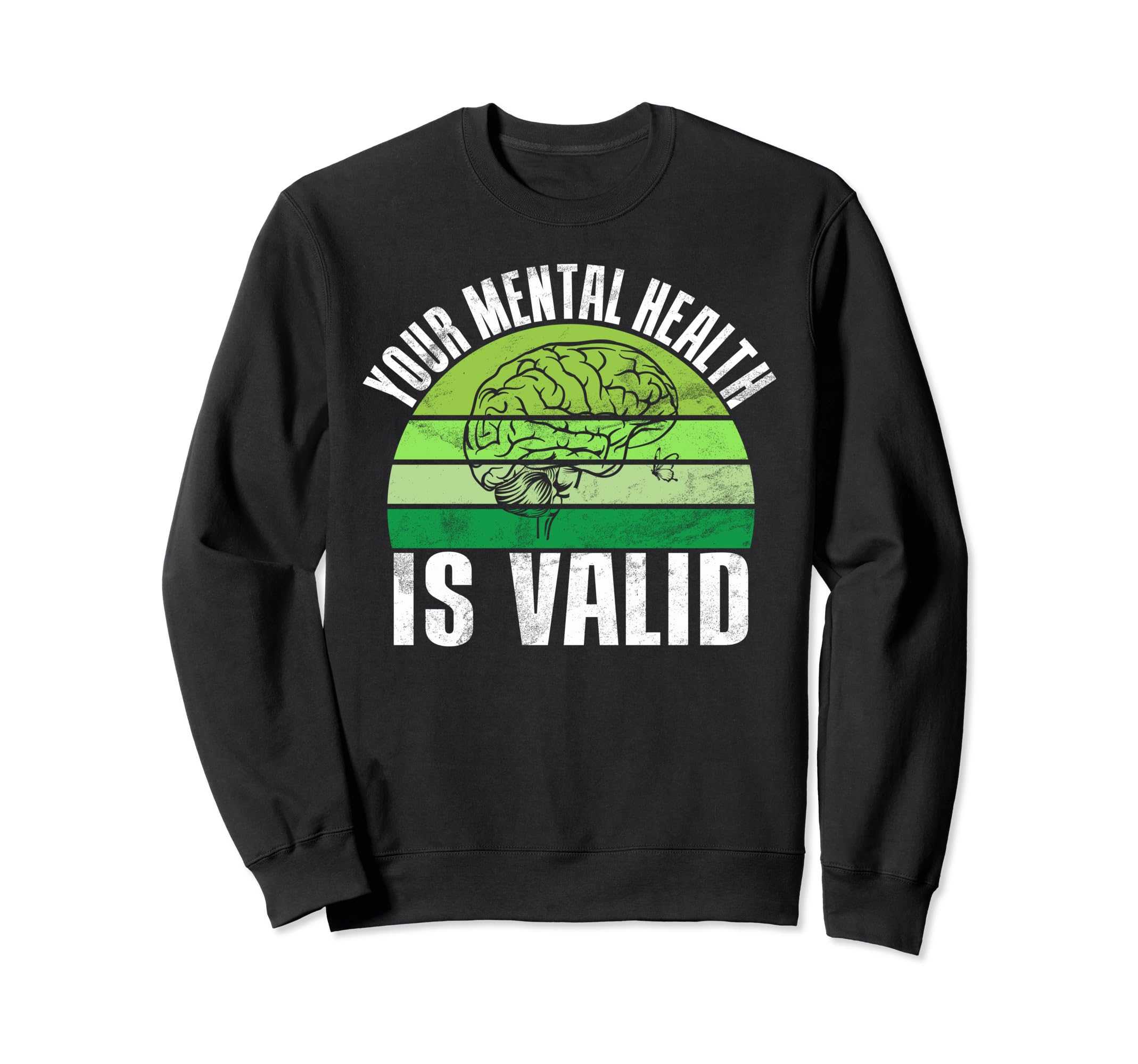 Your Mental Health Is Valid Mental Sweatshirt - Aesthetic Graphic Unisex - T-Shirt, Sweatshirt, Hoodie