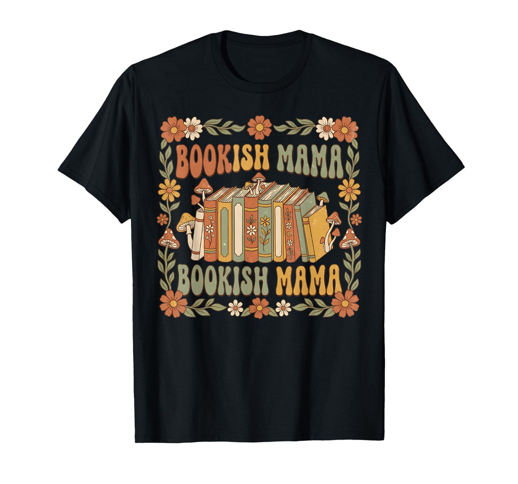 Bookish Mama 70S Floral Mushroom T-Shirt - Trendy Graphic for Adults - T-Shirt, Sweatshirt, Hoodie